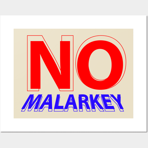 no malarkey Wall Art by Dexter